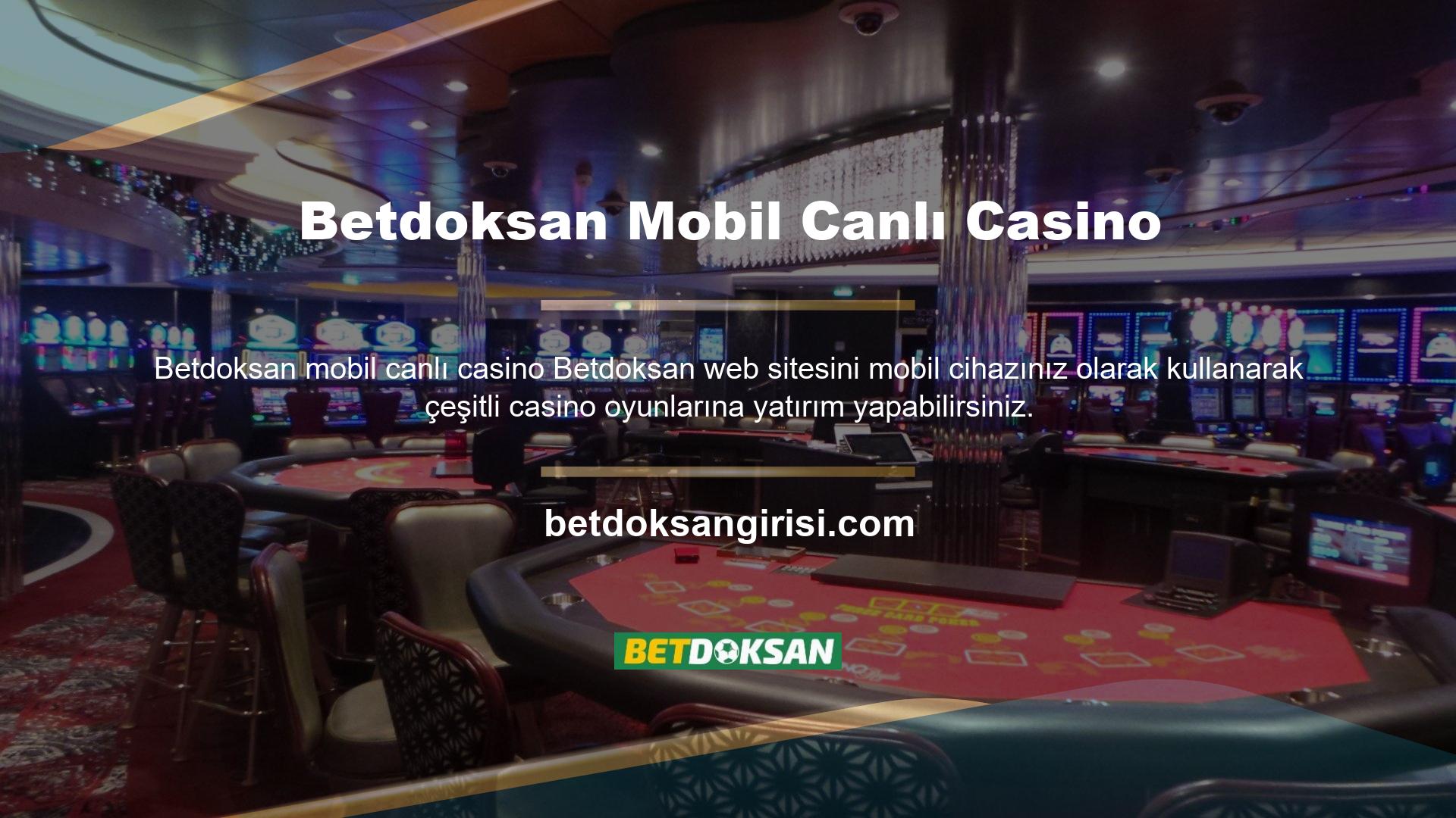 Mobil cihazlarda Betdoksan canlı casino oyunları çok uygundur ve en yüksek kalitede çalışır